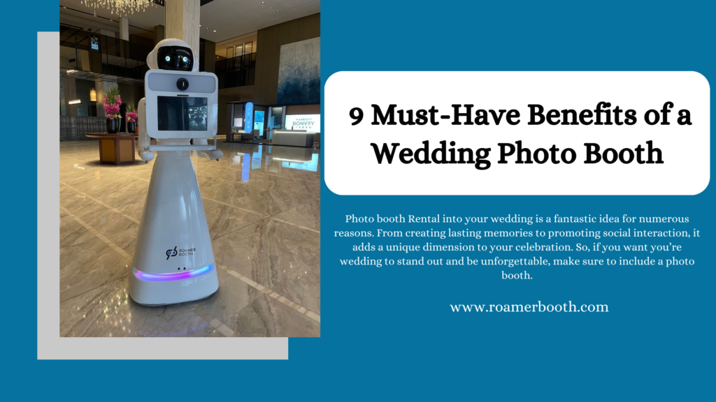 Frame-Worthy Moments: The 9 Must-Have Benefits of a Wedding Photo Booth
